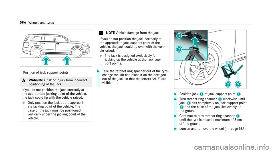 MERCEDES-BENZ GLS SUV 2019 Owners Manual Po
sition of jack support points &
WARNING Risk of inju ryfrom incor rect
positioning of the jack
If yo u do not position the jack cor rectly at
th e appropriate jacking point of theve hicle,
th e jac MERCEDES-BENZ GLS SUV 2019 Owners Manual Po
sition of jack support points &
WARNING Risk of inju ryfrom incor rect
positioning of the jack
If yo u do not position the jack cor rectly at
th e appropriate jacking point of theve hicle,
th e jac