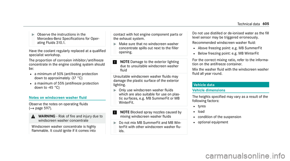 MERCEDES-BENZ GLS SUV 2019  Owners Manual #
Obser vethe instructions in the
Mercedes-Benz Specifications for Oper‐
ating Fluids 310.1. Ha
ve the coolant regularly replaced at a qualified
specialist workshop.
The proportion of cor rosion inh