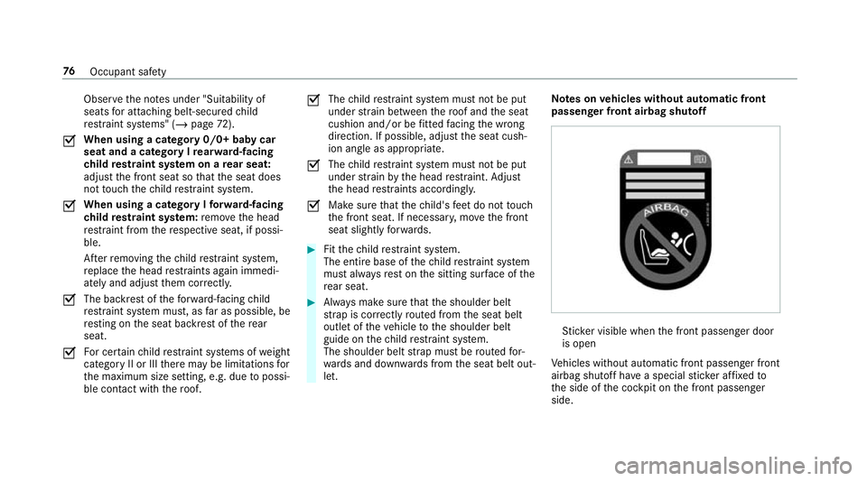 MERCEDES-BENZ GLS SUV 2019 Manual PDF Obser
vethe no tes under "Suitability of
seats for attaching belt-secu redch ild
re stra int sy stems" (/ page72).
O When using a category 0/0+ baby car
seat and a category I rear wa rd-facing