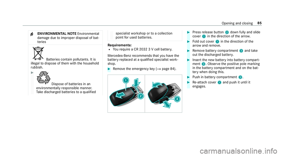MERCEDES-BENZ GLS SUV 2019 Manual Online +
ENVIRONMENTAL
NOTEEnvironmental
dama gedue toimproper disposal of bat‐
te ries Batteries conta
in pollutants. It is
illegal todispose of them with the household
ru bbish. #
Dispose of batteries in
