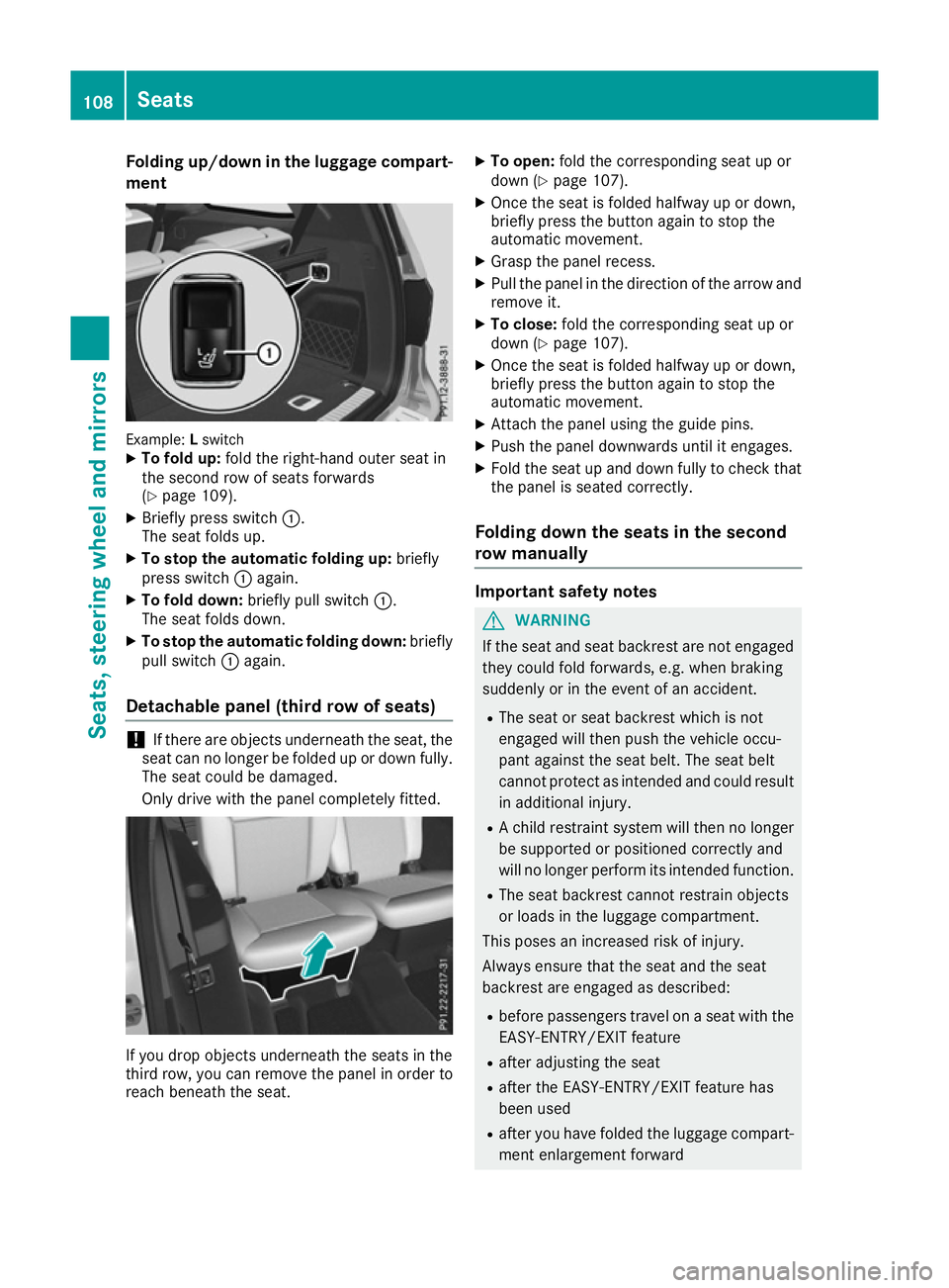 MERCEDES-BENZ GLS SUV 2016 Owners Manual Folding up/down in the luggage compart-
ment Example:
Lswitch
X To fold up: fold the right-hand outer seat in
the second row of seats forwards
(Y page 109).
X Briefly press switch :.
The seat folds up MERCEDES-BENZ GLS SUV 2016 Owners Manual Folding up/down in the luggage compart-
ment Example:
Lswitch
X To fold up: fold the right-hand outer seat in
the second row of seats forwards
(Y page 109).
X Briefly press switch :.
The seat folds up