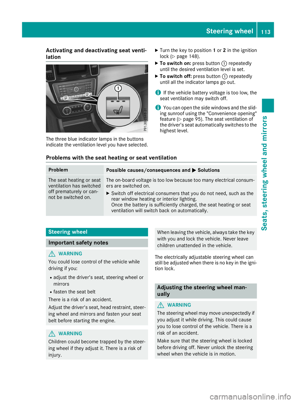 MERCEDES-BENZ GLS SUV 2016 Owners Manual Activating and deactivating seat venti-
lation The three blue indicator lamps in the buttons
indicate the ventilation level you have selected. X
Turn the key to position 1or 2in the ignition
lock (Y p MERCEDES-BENZ GLS SUV 2016 Owners Manual Activating and deactivating seat venti-
lation The three blue indicator lamps in the buttons
indicate the ventilation level you have selected. X
Turn the key to position 1or 2in the ignition
lock (Y p