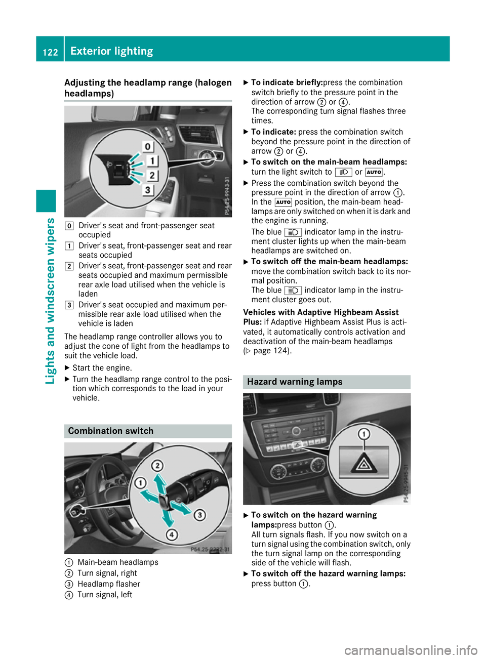 MERCEDES-BENZ GLS SUV 2016 Owners Manual Adjusting the headlamp range (halogen
headlamps) g
Driver's seat and front-passenger seat
occupied
1 Driver's seat, front-passenger seat and rear
seats occupied
2 Driver's seat, front-pass MERCEDES-BENZ GLS SUV 2016 Owners Manual Adjusting the headlamp range (halogen
headlamps) g
Driver's seat and front-passenger seat
occupied
1 Driver's seat, front-passenger seat and rear
seats occupied
2 Driver's seat, front-pass