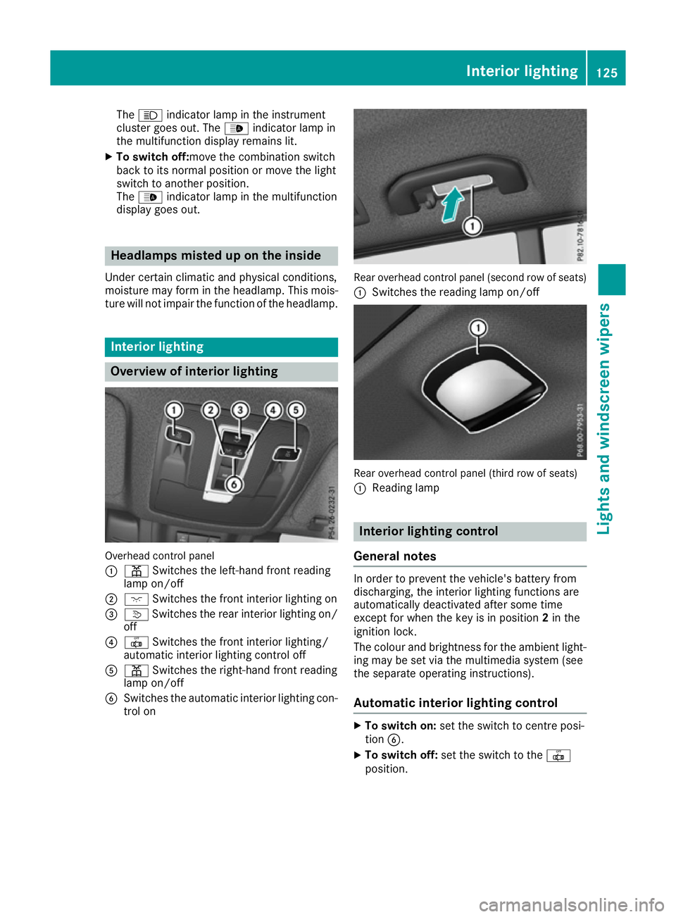 MERCEDES-BENZ GLS SUV 2016 Owners Manual The
K indicator lamp in the instrument
cluster goes out. The _indicator lamp in
the multifunction display remains lit.
X To switch off: move the combination switch
back to its normal position or move MERCEDES-BENZ GLS SUV 2016 Owners Manual The
K indicator lamp in the instrument
cluster goes out. The _indicator lamp in
the multifunction display remains lit.
X To switch off: move the combination switch
back to its normal position or move