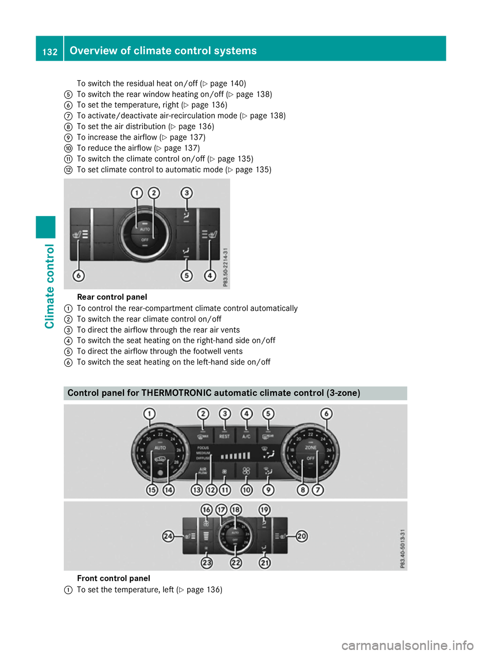 MERCEDES-BENZ GLS SUV 2016 Owners Manual To switch the residual heat on/off (Y
page 140)
A To switch the rear window heating on/off (Y page 138)
B To set the temperature, right (Y page 136)
C To activate/deactivate air-recirculation mode (Y MERCEDES-BENZ GLS SUV 2016 Owners Manual To switch the residual heat on/off (Y
page 140)
A To switch the rear window heating on/off (Y page 138)
B To set the temperature, right (Y page 136)
C To activate/deactivate air-recirculation mode (Y