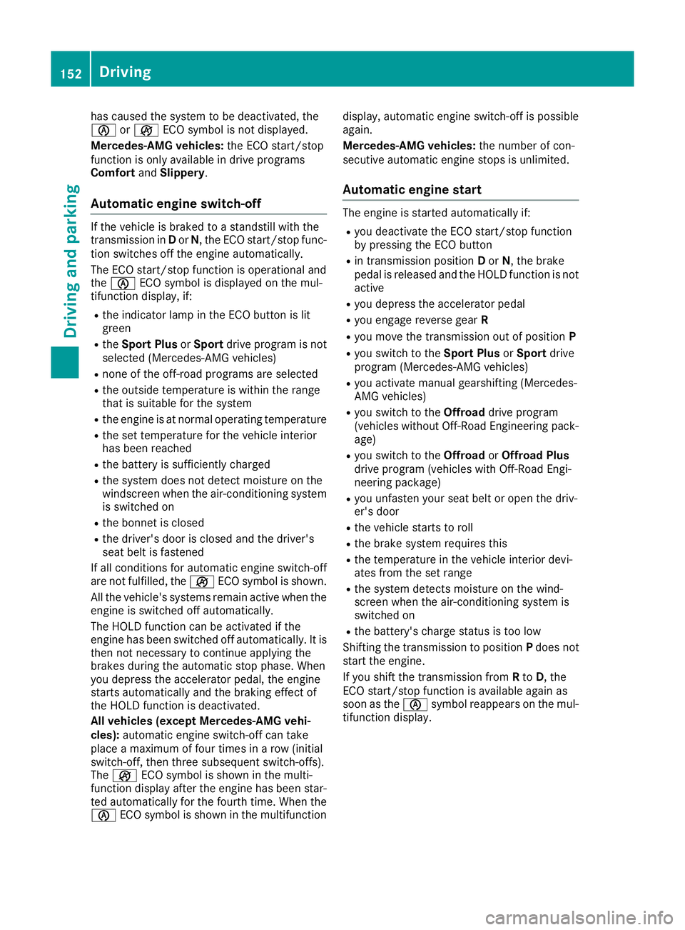 MERCEDES-BENZ GLS SUV 2016 Owners Manual has caused the system to be deactivated, the
è orç ECO symbol is not displayed.
Mercedes-AMG vehicles: the ECO start/stop
function is only available in drive programs
Comfort andSlippery.
Automatic MERCEDES-BENZ GLS SUV 2016 Owners Manual has caused the system to be deactivated, the
è orç ECO symbol is not displayed.
Mercedes-AMG vehicles: the ECO start/stop
function is only available in drive programs
Comfort andSlippery.
Automatic
