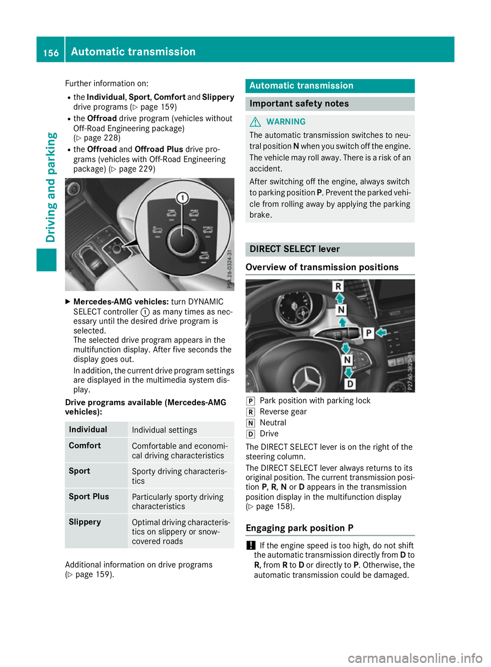 MERCEDES-BENZ GLS SUV 2016 Owners Manual Further information on:
R the Individual, Sport,Comfort andSlippery
drive programs (Y page 159)
R the Offroad drive program (vehicles without
Off-Road Engineering package)
(Y page 228)
R the Offroad a MERCEDES-BENZ GLS SUV 2016 Owners Manual Further information on:
R the Individual, Sport,Comfort andSlippery
drive programs (Y page 159)
R the Offroad drive program (vehicles without
Off-Road Engineering package)
(Y page 228)
R the Offroad a