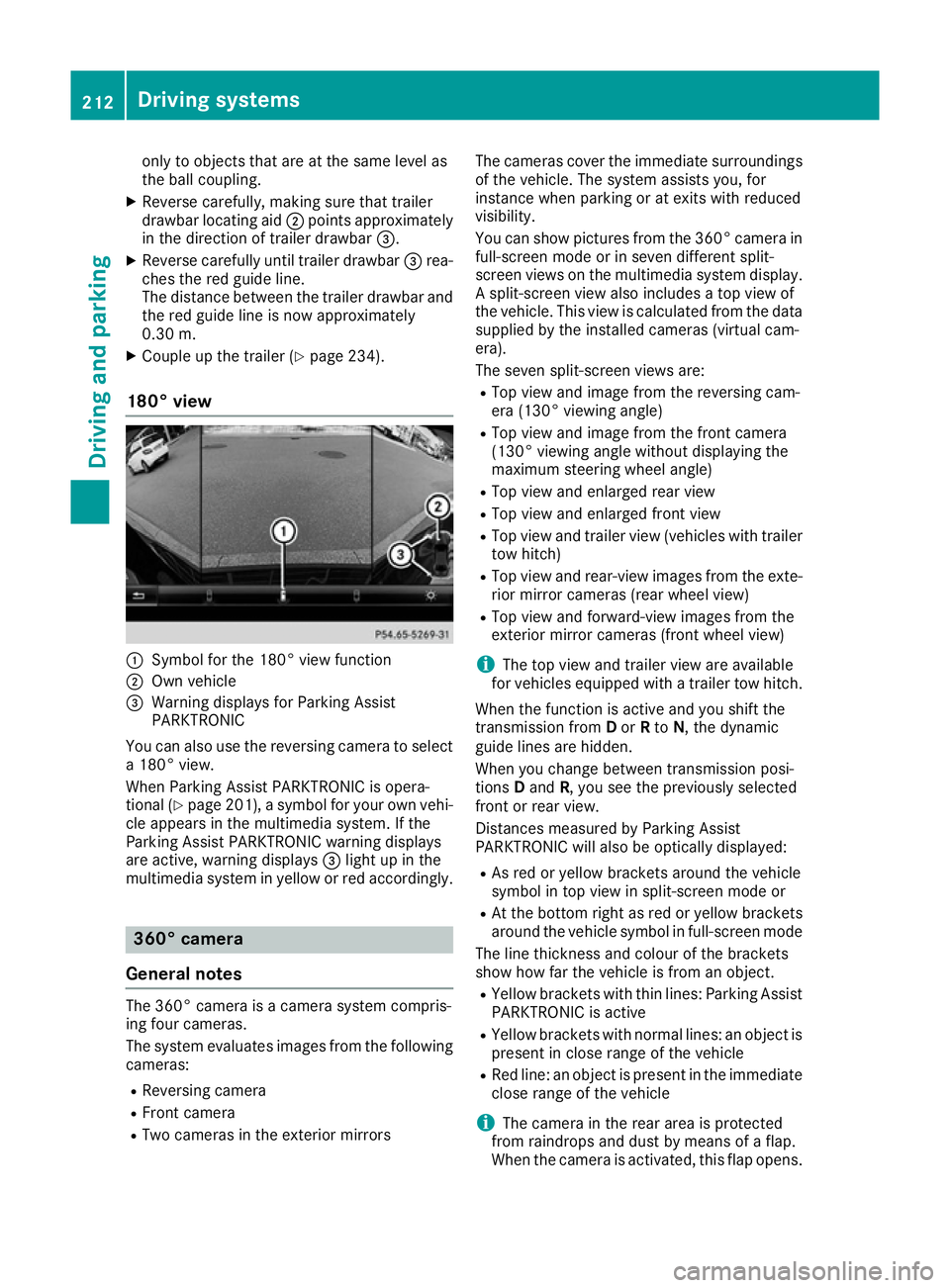 MERCEDES-BENZ GLS SUV 2016  Owners Manual only to objects that are at the same level as
the ball coupling.
X Reverse carefully, making sure that trailer
drawbar locating aid ;points approximately
in the direction of trailer drawbar =.
X Rever