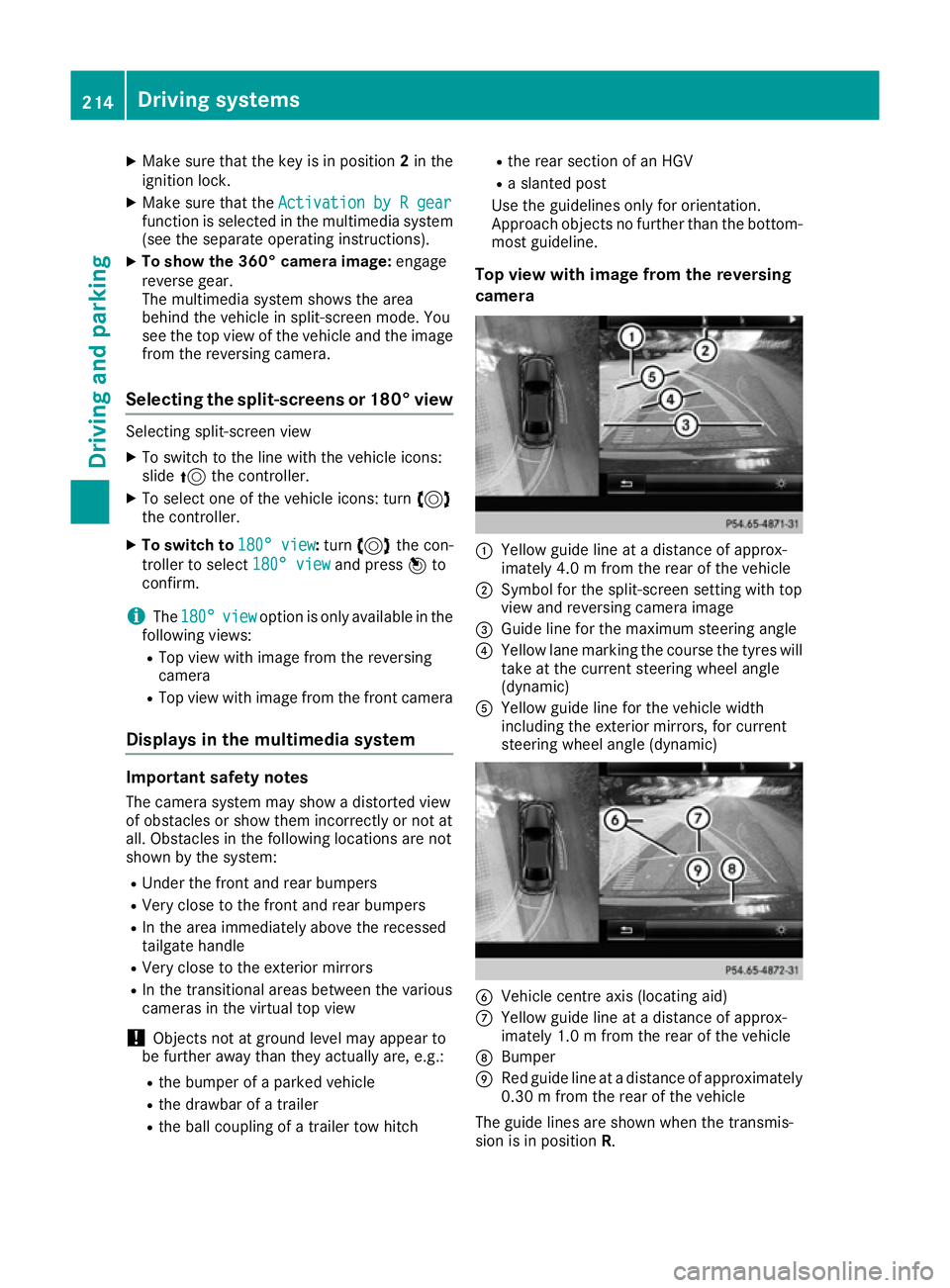 MERCEDES-BENZ GLS SUV 2016  Owners Manual X
Make sure that the key is in position 2in the
ignition lock.
X Make sure that the Activation by R gear
Activation by R gear
function is selected in the multimedia system (see the separate operating 