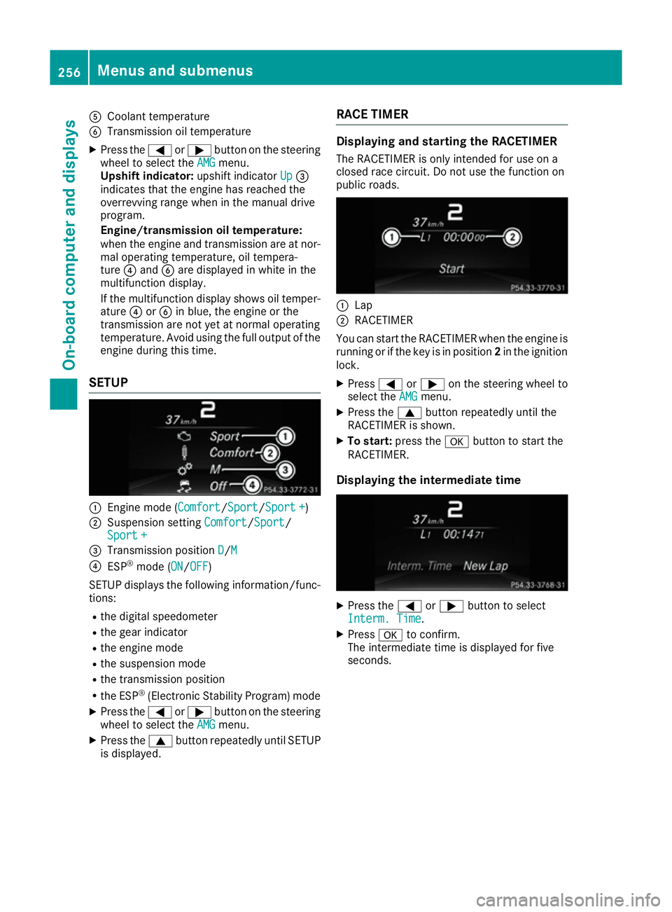 MERCEDES-BENZ GLS SUV 2016  Owners Manual A
Coolant temperature
B Transmission oil temperature
X Press the =or; button on the steering
wheel to select the AMG
AMG menu.
Upshift indicator: upshift indicatorUp
Up=
indicates that the engine has 