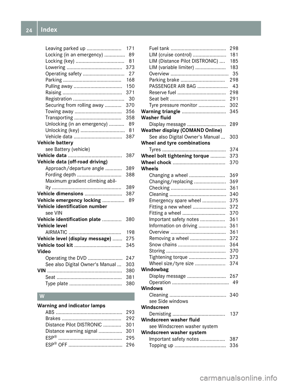 MERCEDES-BENZ GLS SUV 2016 Owners Manual Leaving parked up .........................1
71
Locking (in an emergency) .............. .89
Locking (key) ................................... 81
Lowering ........................................ 373

