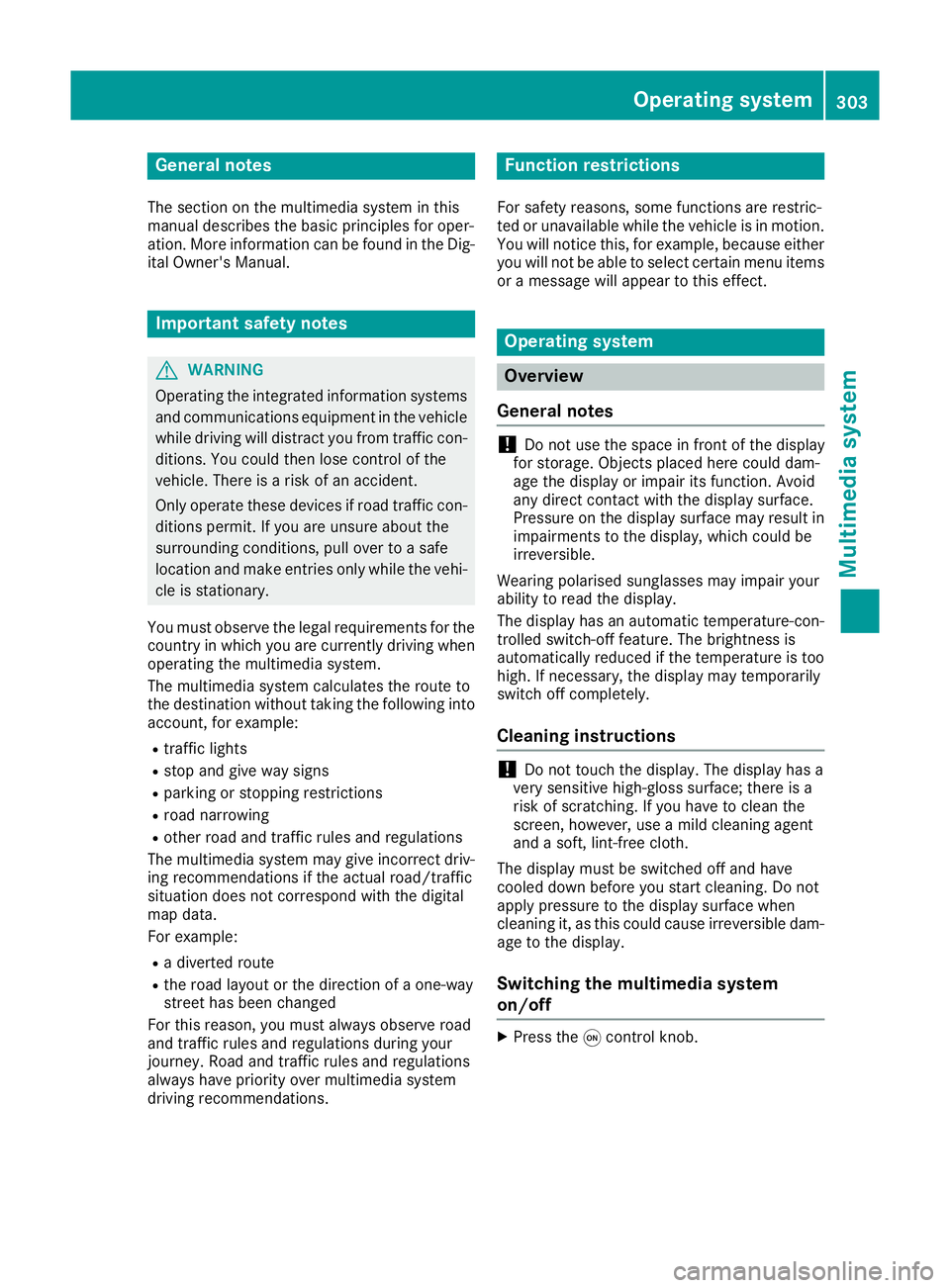 MERCEDES-BENZ GLS SUV 2016  Owners Manual General notes
The section on the multimedia system in this
manual describes the basic principles for oper-
ation. More information can be found in the Dig-
ital Owner's Manual. Important safety no