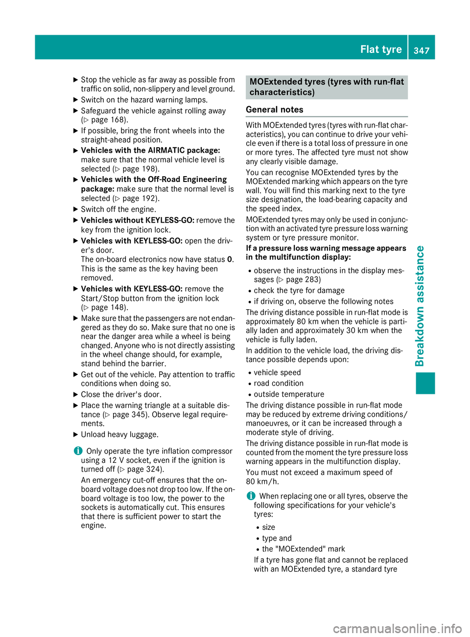 MERCEDES-BENZ GLS SUV 2016 Owners Manual X
Stop the vehicle as far away as possible from
traffic on solid, non-slippery and level ground.
X Switch on the hazard warning lamps.
X Safeguard the vehicle against rolling away
(Y page 168).
X If p MERCEDES-BENZ GLS SUV 2016 Owners Manual X
Stop the vehicle as far away as possible from
traffic on solid, non-slippery and level ground.
X Switch on the hazard warning lamps.
X Safeguard the vehicle against rolling away
(Y page 168).
X If p