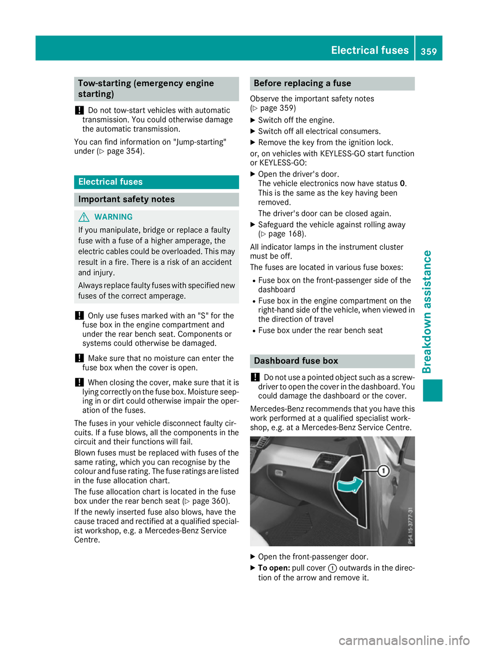 MERCEDES-BENZ GLS SUV 2016  Owners Manual Tow-starting (emergency engine
starting)
! Do not tow-start vehicles with automatic
transmission. You could otherwise damage
the automatic transmission.
You can find information on "Jump-starting&