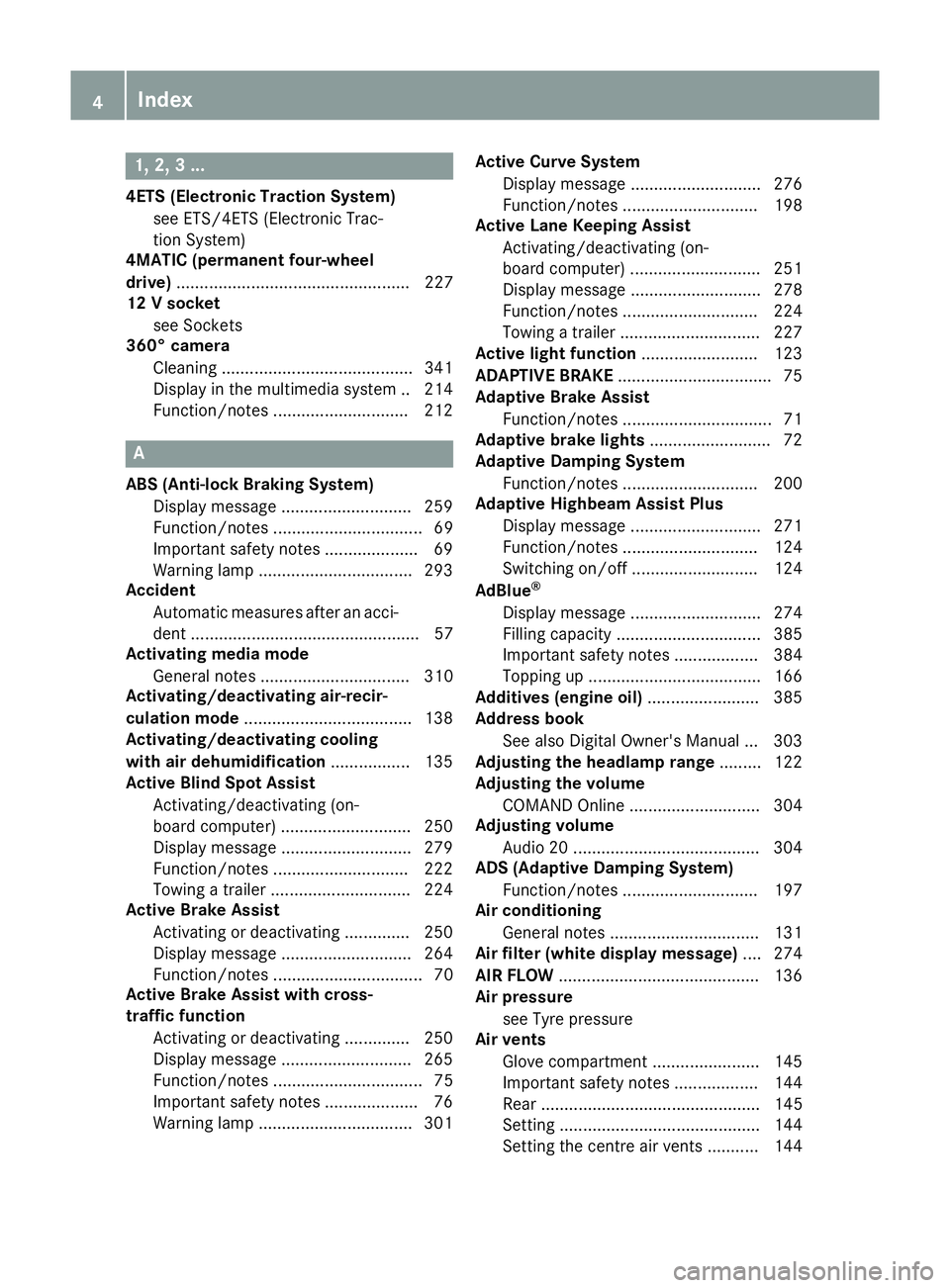 MERCEDES-BENZ GLS SUV 2016 Owners Manual 1, 2, 3 ...
4ETS (Electronic Traction System) see ETS/4ETS (Electronic Trac-
tion System)
4MATIC (permanent four-wheel
drive) .................................................. 227
12 V socket
see Soc MERCEDES-BENZ GLS SUV 2016 Owners Manual 1, 2, 3 ...
4ETS (Electronic Traction System) see ETS/4ETS (Electronic Trac-
tion System)
4MATIC (permanent four-wheel
drive) .................................................. 227
12 V socket
see Soc