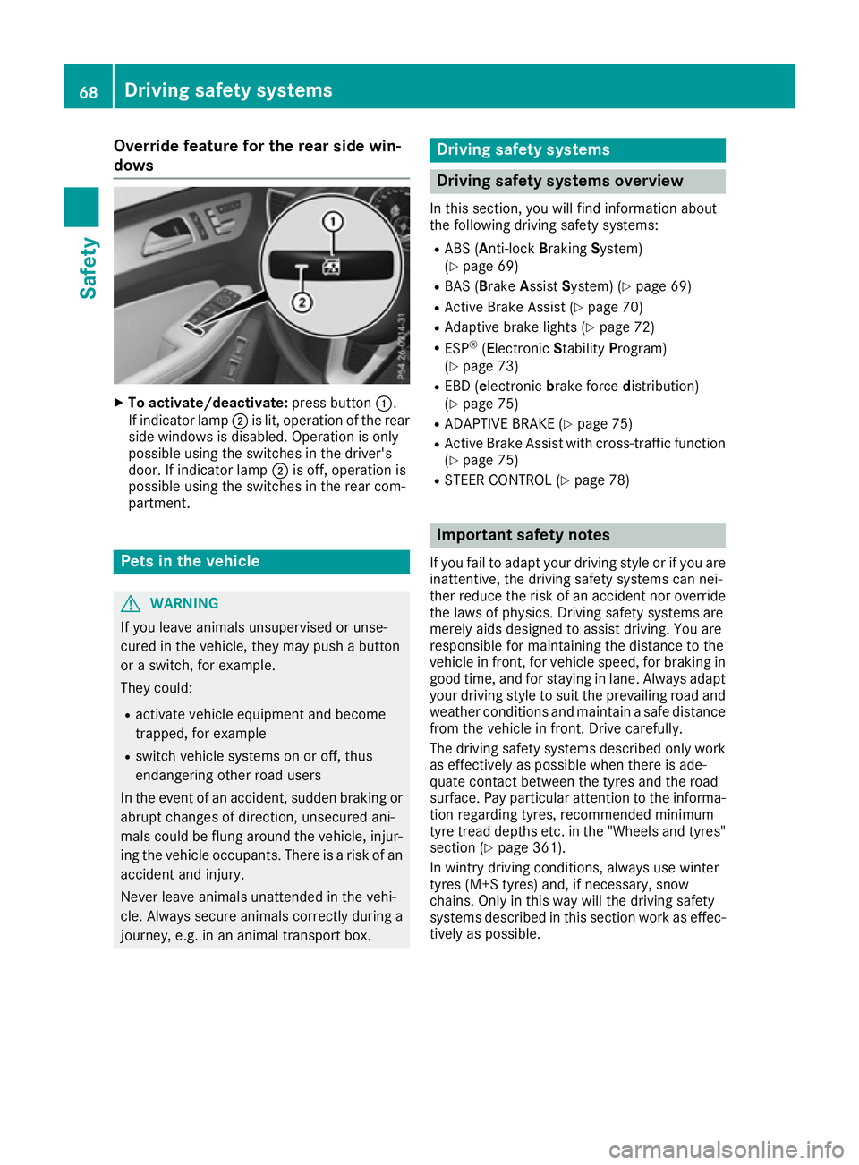 MERCEDES-BENZ GLS SUV 2016 Manual PDF Override feature for the rear side win-
dows X
To activate/deactivate: press button:.
If indicator lamp ;is lit, operation of the rear
side windows is disabled. Operation is only
possible using the sw MERCEDES-BENZ GLS SUV 2016 Manual PDF Override feature for the rear side win-
dows X
To activate/deactivate: press button:.
If indicator lamp ;is lit, operation of the rear
side windows is disabled. Operation is only
possible using the sw