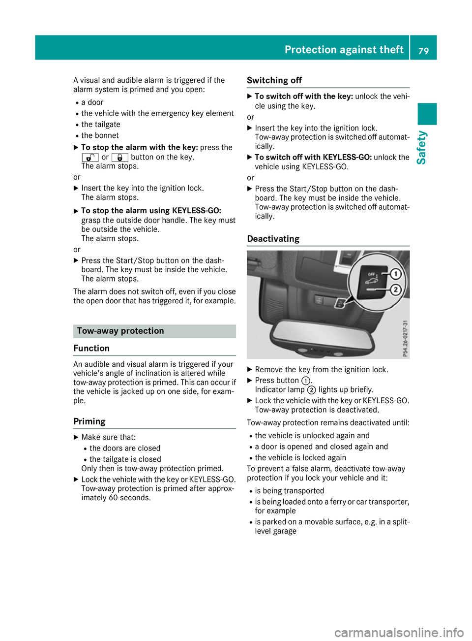 MERCEDES-BENZ GLS SUV 2016 Manual Online A visual and audible alarm is triggered if the
alarm system is primed and you open:
R a door
R the vehicle with the emergency key element
R the tailgate
R the bonnet
X To stop the alarm with the key: 