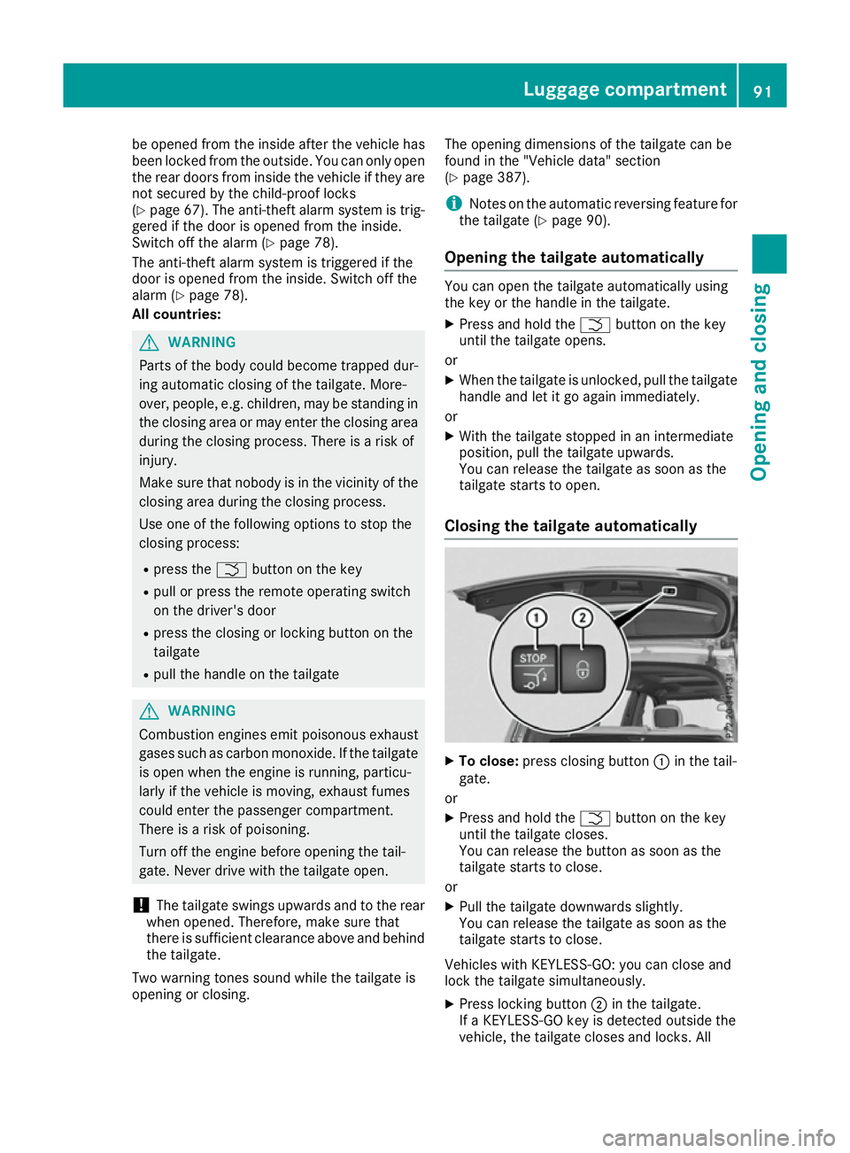 MERCEDES-BENZ GLS SUV 2016 Owners Manual be opened from the inside after the vehicle has
been locked from the outside. You can only open the rear doors from inside the vehicle if they are
not secured by the child-proof locks
(Y page 67). The MERCEDES-BENZ GLS SUV 2016 Owners Manual be opened from the inside after the vehicle has
been locked from the outside. You can only open the rear doors from inside the vehicle if they are
not secured by the child-proof locks
(Y page 67). The