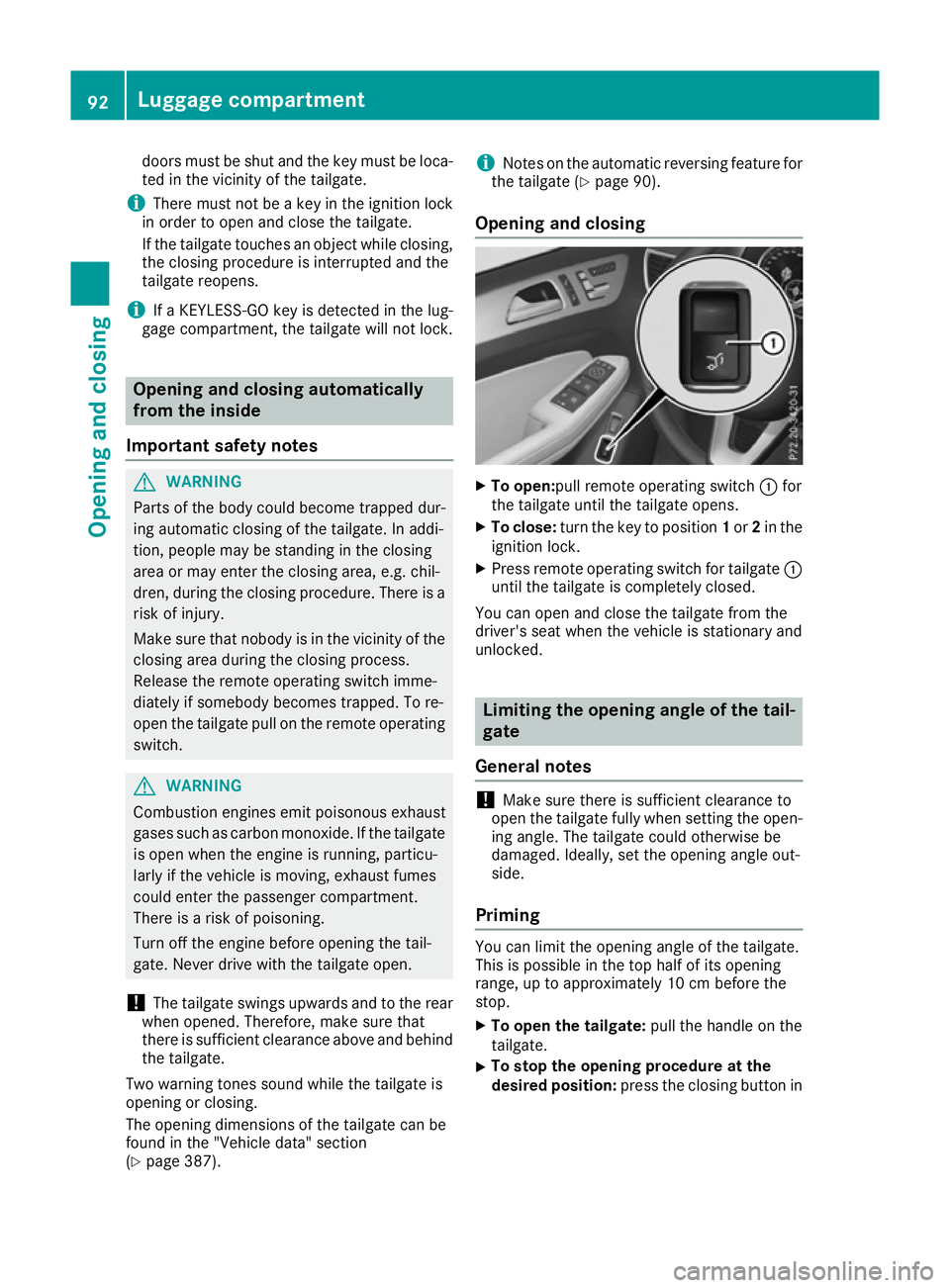 MERCEDES-BENZ GLS SUV 2016 Owners Manual doors must be shut and the key must be loca-
ted in the vicinity of the tailgate.
i There must not be a key in the ignition lock
in order to open and close the tailgate.
If the tailgate touches an obj MERCEDES-BENZ GLS SUV 2016 Owners Manual doors must be shut and the key must be loca-
ted in the vicinity of the tailgate.
i There must not be a key in the ignition lock
in order to open and close the tailgate.
If the tailgate touches an obj
