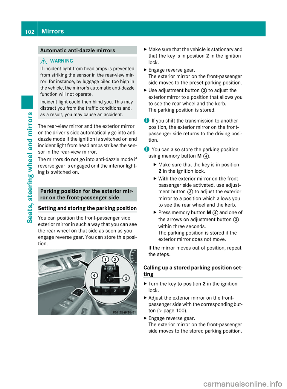 MERCEDES-BENZ M-CLASS SUV 2011 Owners Manual Automati
canti-dazzle mirrors G
WA
RNING
If inciden tlight fro mheadlamps is prevented
from striking the sensor in the rear-view mir-
ror ,for instance, by luggage piled too high in
the vehicle, the m MERCEDES-BENZ M-CLASS SUV 2011 Owners Manual Automati
canti-dazzle mirrors G
WA
RNING
If inciden tlight fro mheadlamps is prevented
from striking the sensor in the rear-view mir-
ror ,for instance, by luggage piled too high in
the vehicle, the m