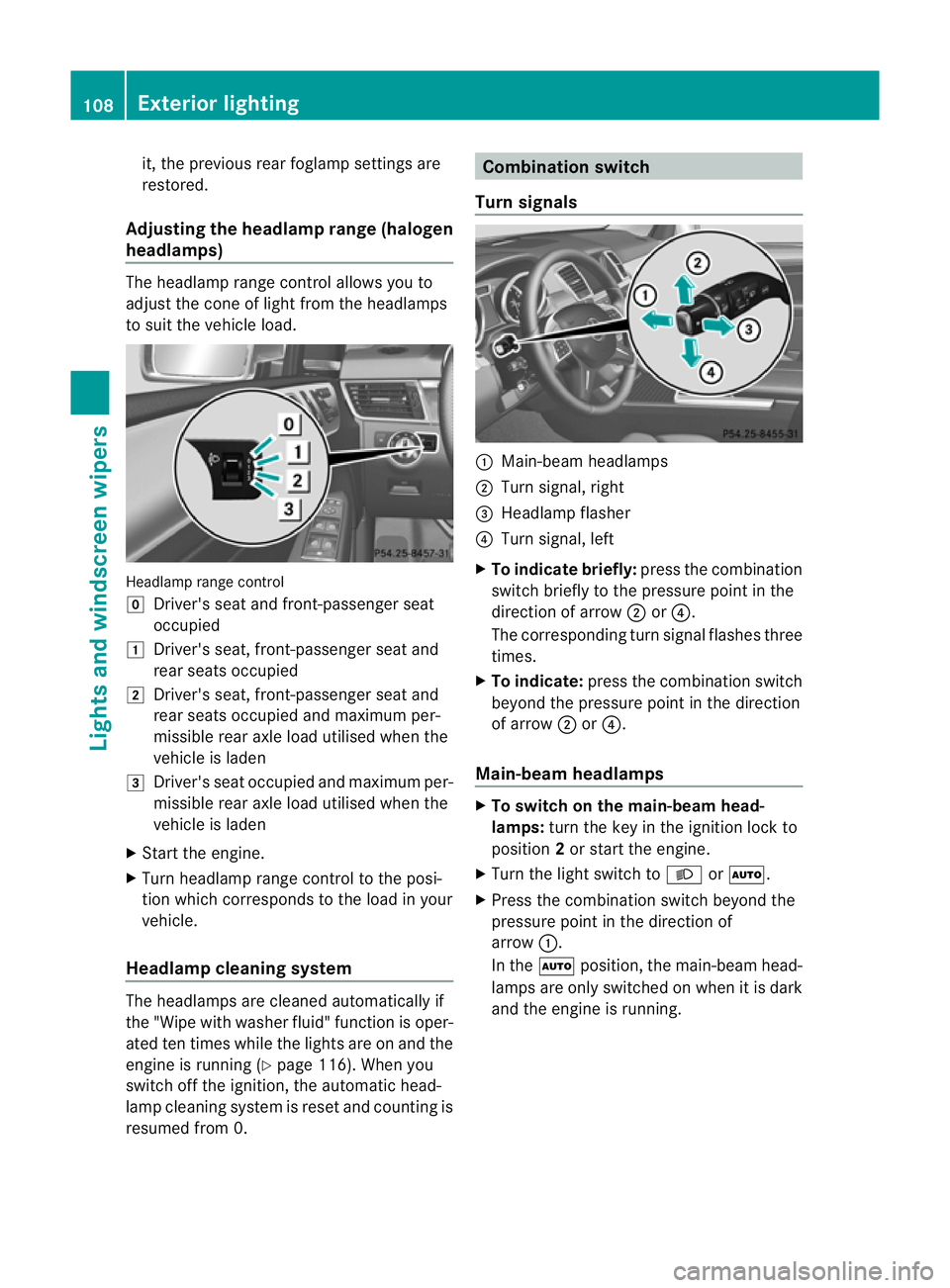 MERCEDES-BENZ M-CLASS SUV 2011  Owners Manual it, the previous rear foglam
psettings are
restored.
Adjusting th eheadlam prang e(halog en
headlamps) Th
eh eadlamp range control allow syou to
adjust the con eoflight from the headlamps
to sui tthe 