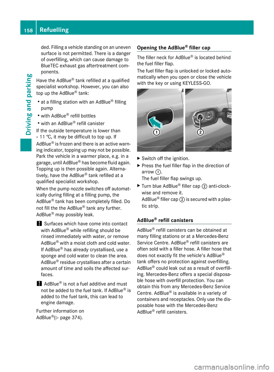 MERCEDES-BENZ M-CLASS SUV 2011 Owners Manual ded. Fillin
gavehicle standing on an uneven
surface is not permitted. There is adanger
of overfilling, which can cause damage to
BlueTEC exhaust gas aftertreatment com-
ponents.
Have the AdBlue ®
tan MERCEDES-BENZ M-CLASS SUV 2011 Owners Manual ded. Fillin
gavehicle standing on an uneven
surface is not permitted. There is adanger
of overfilling, which can cause damage to
BlueTEC exhaust gas aftertreatment com-
ponents.
Have the AdBlue ®
tan