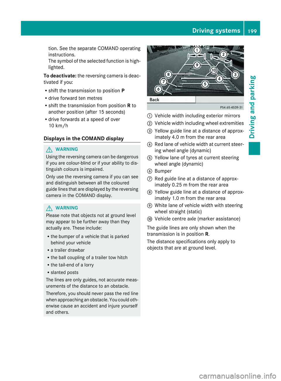 MERCEDES-BENZ M-CLASS SUV 2011 Owners Manual tion. See the separate COMAND operating
instructi
ons.
The symbo lofthe selected function is high-
lighted.
To deactivate: the reversing camera is deac-
tivated if you:
R shift the transmission to pos MERCEDES-BENZ M-CLASS SUV 2011 Owners Manual tion. See the separate COMAND operating
instructi
ons.
The symbo lofthe selected function is high-
lighted.
To deactivate: the reversing camera is deac-
tivated if you:
R shift the transmission to pos