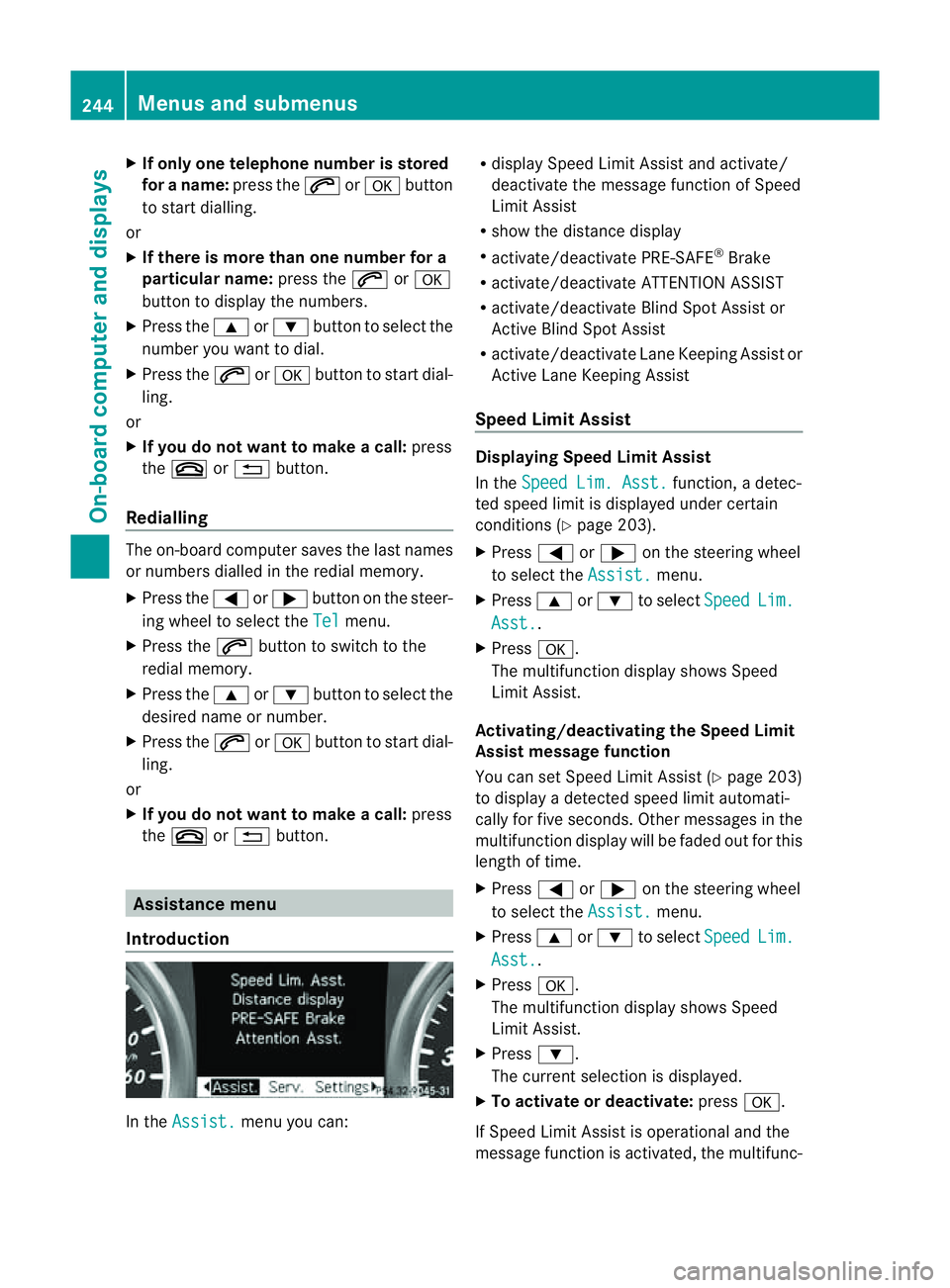 MERCEDES-BENZ M-CLASS SUV 2011 Owners Manual X
If only one telep hone number is stored
for aname: press the 6ora button
to start dialling.
or
X If there is more than on enumbe rfor a
particula rname: press the 6ora
button to display the numbers. MERCEDES-BENZ M-CLASS SUV 2011 Owners Manual X
If only one telep hone number is stored
for aname: press the 6ora button
to start dialling.
or
X If there is more than on enumbe rfor a
particula rname: press the 6ora
button to display the numbers.