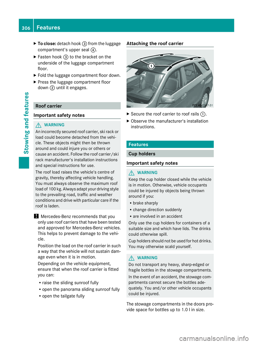 MERCEDES-BENZ M-CLASS SUV 2011 Owners Manual X
To close: detach hook =from the luggage
compartment's uppe rseal ?.
X Fasten hook =to the brac ketont he
underside of the luggage compar tment
floor.
X Fold the luggage compartmen tfloor down.
X MERCEDES-BENZ M-CLASS SUV 2011 Owners Manual X
To close: detach hook =from the luggage
compartment's uppe rseal ?.
X Fasten hook =to the brac ketont he
underside of the luggage compar tment
floor.
X Fold the luggage compartmen tfloor down.
X