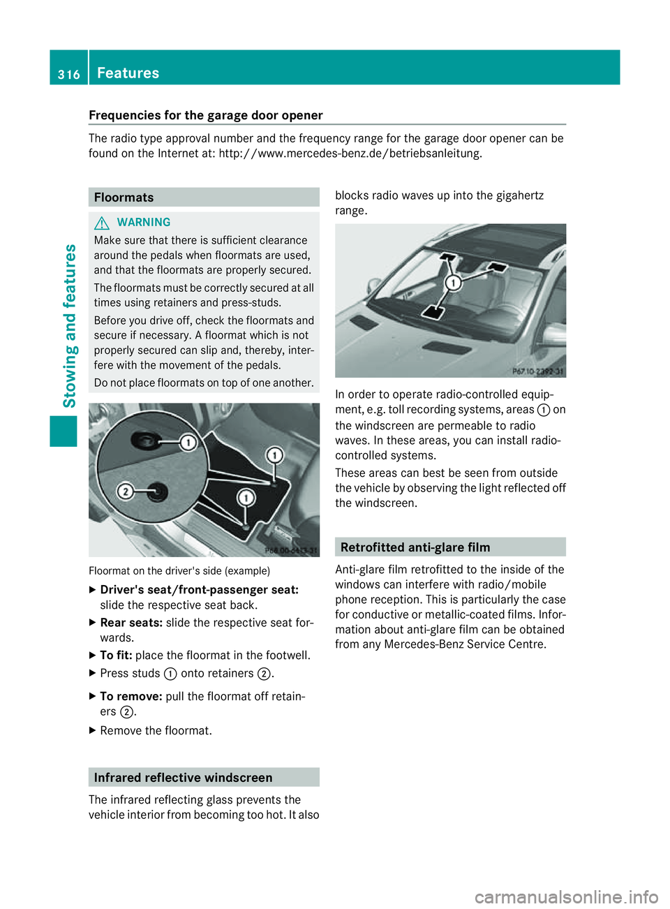MERCEDES-BENZ M-CLASS SUV 2011 Owners Manual Frequencies for th
egarage doo ropener Th
er adio typ eapproval number and th efrequency range for th egarag edoor opener can be
fou ndonthe Interne tat: http://www.mercedes-benz.de/betriebsanleitung. MERCEDES-BENZ M-CLASS SUV 2011 Owners Manual Frequencies for th
egarage doo ropener Th
er adio typ eapproval number and th efrequency range for th egarag edoor opener can be
fou ndonthe Interne tat: http://www.mercedes-benz.de/betriebsanleitung.