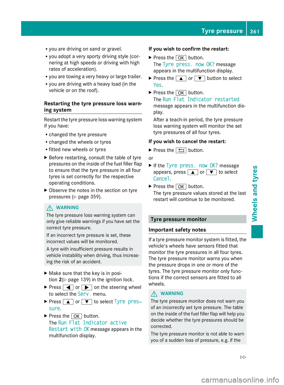 MERCEDES-BENZ M-CLASS SUV 2011 Workshop Manual R
you are drivin gonsandorg ravel.
R yo ua dopt averys porty driv ings tyle (cor-
nering at hig hspeeds or driv ingw ith high
rates of acceleration).
R you are towing avery heavy or lar getrailer.
R y MERCEDES-BENZ M-CLASS SUV 2011 Workshop Manual R
you are drivin gonsandorg ravel.
R yo ua dopt averys porty driv ings tyle (cor-
nering at hig hspeeds or driv ingw ith high
rates of acceleration).
R you are towing avery heavy or lar getrailer.
R y