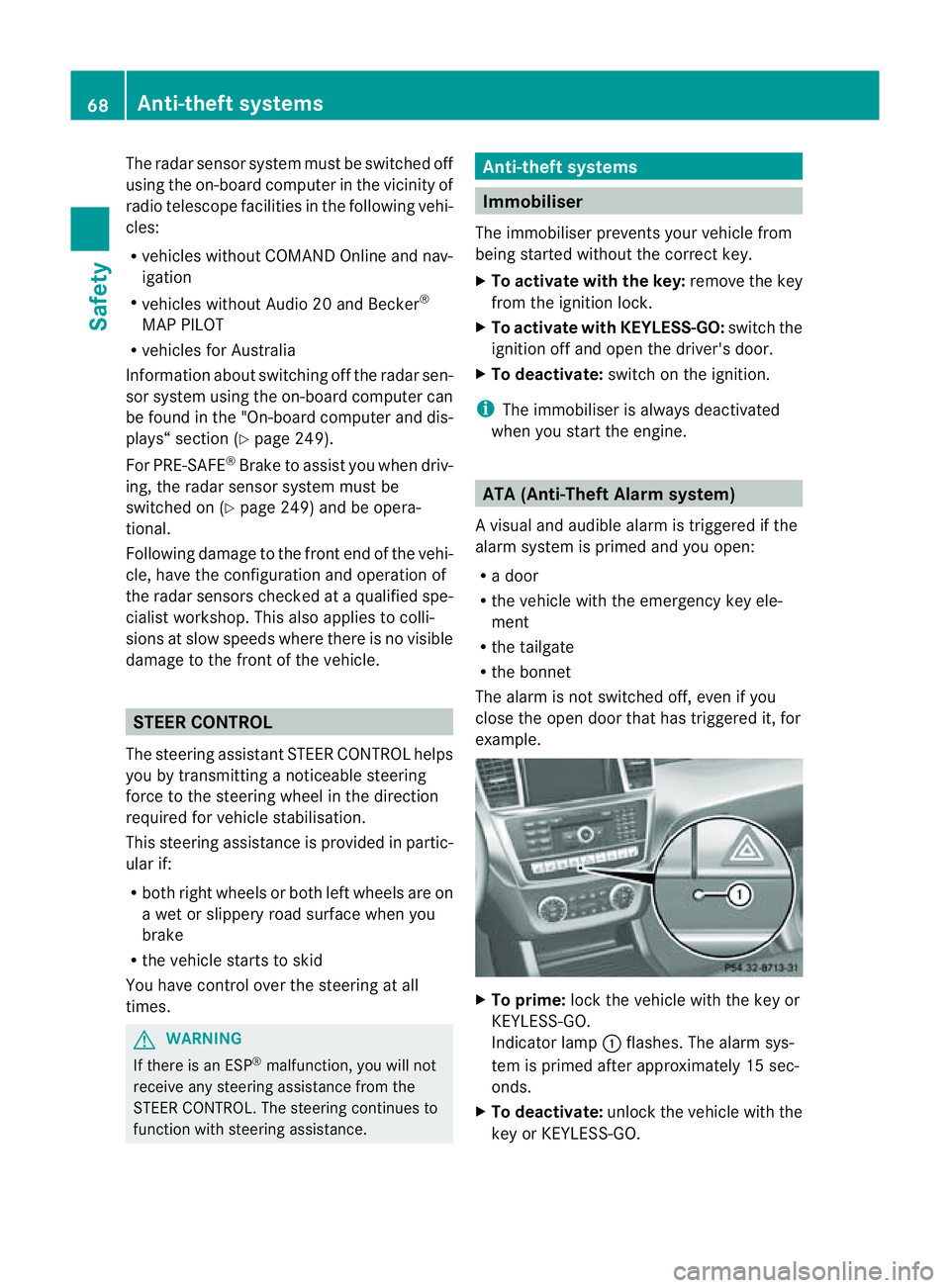 MERCEDES-BENZ M-CLASS SUV 2011 User Guide The radar sensor system must be switched off
using the on-boar dcomputer in the vicinit yof
radio telescop efacilities in the following vehi-
cles:
R vehicles without COMAND Online and nav-
igation
R MERCEDES-BENZ M-CLASS SUV 2011 User Guide The radar sensor system must be switched off
using the on-boar dcomputer in the vicinit yof
radio telescop efacilities in the following vehi-
cles:
R vehicles without COMAND Online and nav-
igation
R