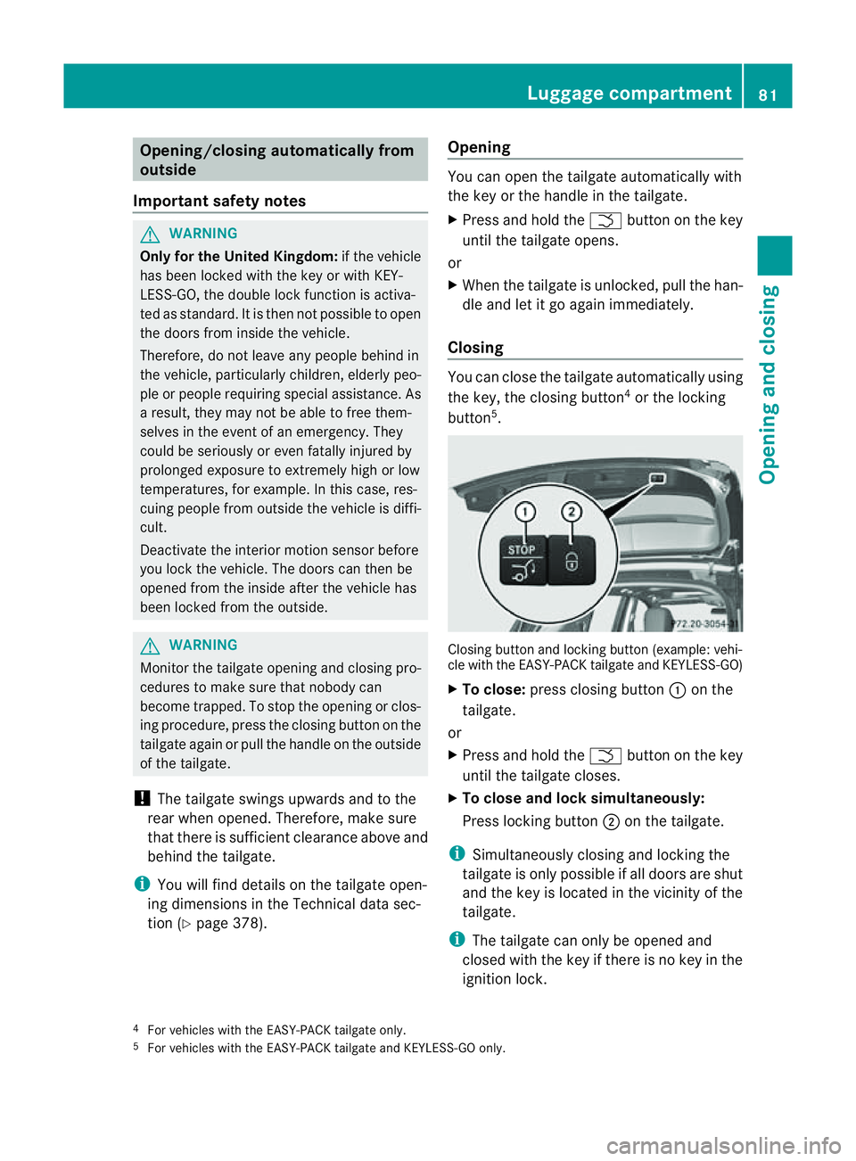 MERCEDES-BENZ M-CLASS SUV 2011 Owners Manual Opening/closing au
tomatically from
outside
Important safet ynotes G
WARNING
Only for the United Kingdom: if the vehicle
has been locked with the key or with KEY-
LESS-GO, the double lock function is MERCEDES-BENZ M-CLASS SUV 2011 Owners Manual Opening/closing au
tomatically from
outside
Important safet ynotes G
WARNING
Only for the United Kingdom: if the vehicle
has been locked with the key or with KEY-
LESS-GO, the double lock function is