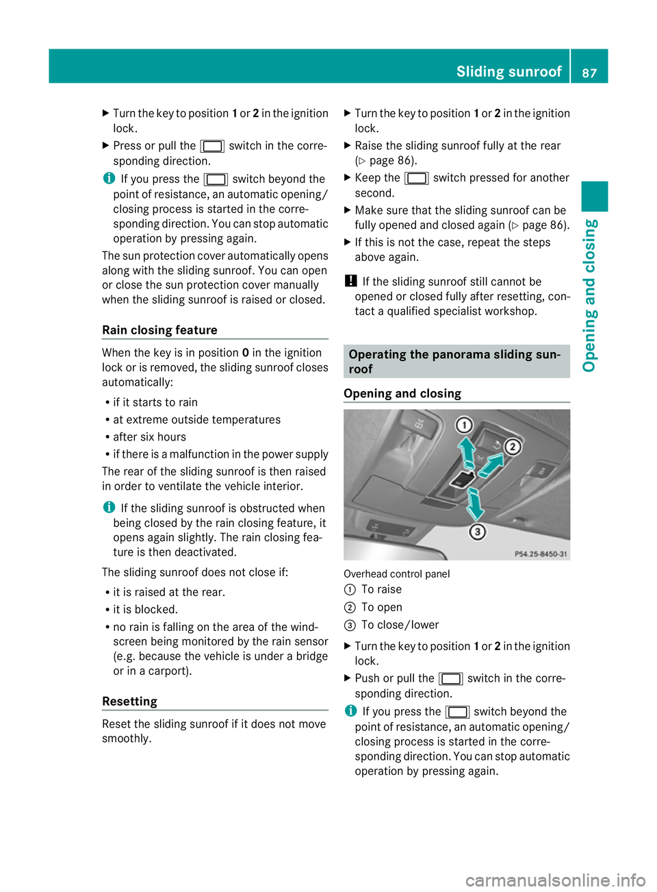 MERCEDES-BENZ M-CLASS SUV 2011 Owners Manual X
Tur nthe key to position 1or 2in the ignition
lock.
X Press or pull the 2switchinthe corre-
sponding direction.
i If you press the 2switchbeyond the
point of resistance, an automatic opening/
closin MERCEDES-BENZ M-CLASS SUV 2011 Owners Manual X
Tur nthe key to position 1or 2in the ignition
lock.
X Press or pull the 2switchinthe corre-
sponding direction.
i If you press the 2switchbeyond the
point of resistance, an automatic opening/
closin
