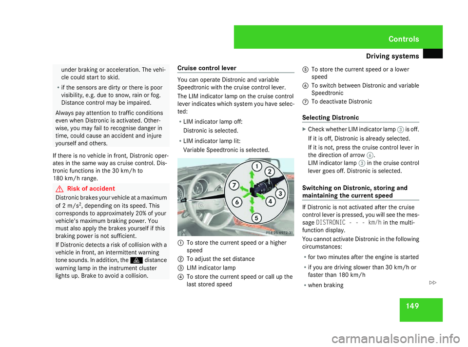 MERCEDES-BENZ ML SUV 2008 Owners Manual Driving sys
tems 149under braking or acceleration. The vehi-
cle could start to skid.
R if the sensors are dirty or there is poor
visibility, e.g. due to snow, rain or fog.
Distance control may be imp MERCEDES-BENZ ML SUV 2008 Owners Manual Driving sys
tems 149under braking or acceleration. The vehi-
cle could start to skid.
R if the sensors are dirty or there is poor
visibility, e.g. due to snow, rain or fog.
Distance control may be imp