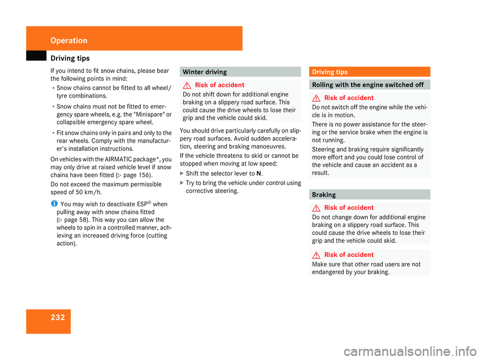 MERCEDES-BENZ ML SUV 2008 Owners Manual Driving
tips 232
If you intend to fit snow chains, please bear
the following points in mind:
R Snow chains cannot be fitted to all wheel/
tyre combinations.
R Snow chains must not be fitted to emer-
g MERCEDES-BENZ ML SUV 2008 Owners Manual Driving
tips 232
If you intend to fit snow chains, please bear
the following points in mind:
R Snow chains cannot be fitted to all wheel/
tyre combinations.
R Snow chains must not be fitted to emer-
g