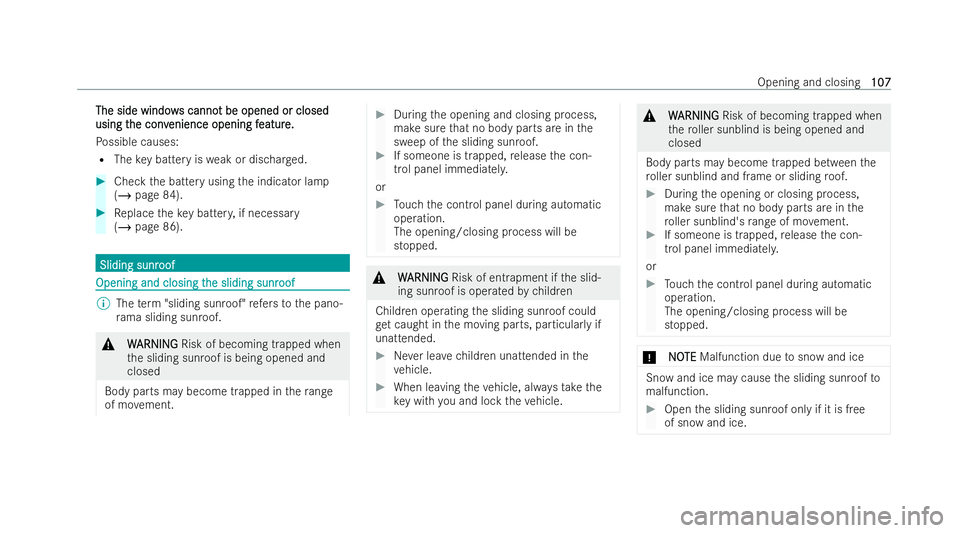 MERCEDES-BENZ S-CLASS SALOON 2022 Owners Manual The side wind
ow
The side wind ows canno
s canno t be opened or closed
t be opened or closed
using t
using t he conv
he conv enience opening f
enience opening f eatur
eature.
e.
Po ssible causes:
R Th MERCEDES-BENZ S-CLASS SALOON 2022 Owners Manual The side wind
ow
The side wind ows canno
s canno t be opened or closed
t be opened or closed
using t
using t he conv
he conv enience opening f
enience opening f eatur
eature.
e.
Po ssible causes:
R Th