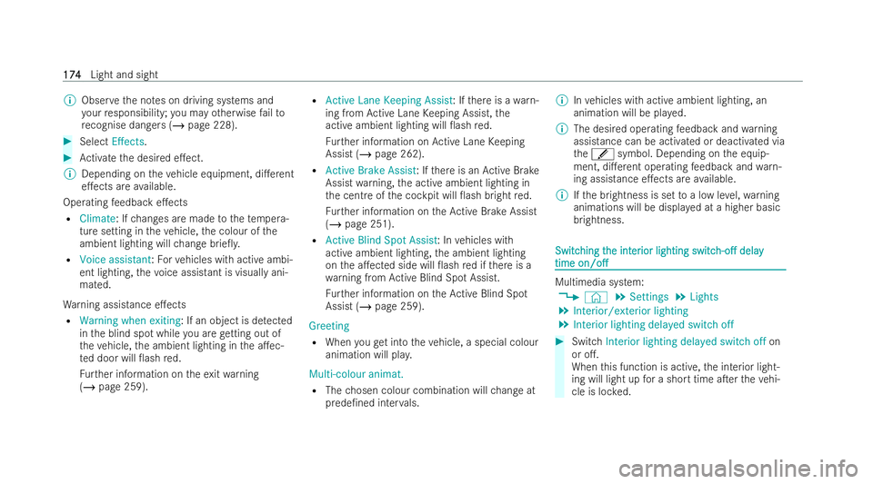 MERCEDES-BENZ S-CLASS SALOON 2022  Owners Manual %
Obser vethe no tes on driving systems and
yo ur responsibility; you may otherwise failto
re cognise dangers (/ page 228).#
Select Effects . #
Activate the desired e.ect.
% Depending on theve hicle 