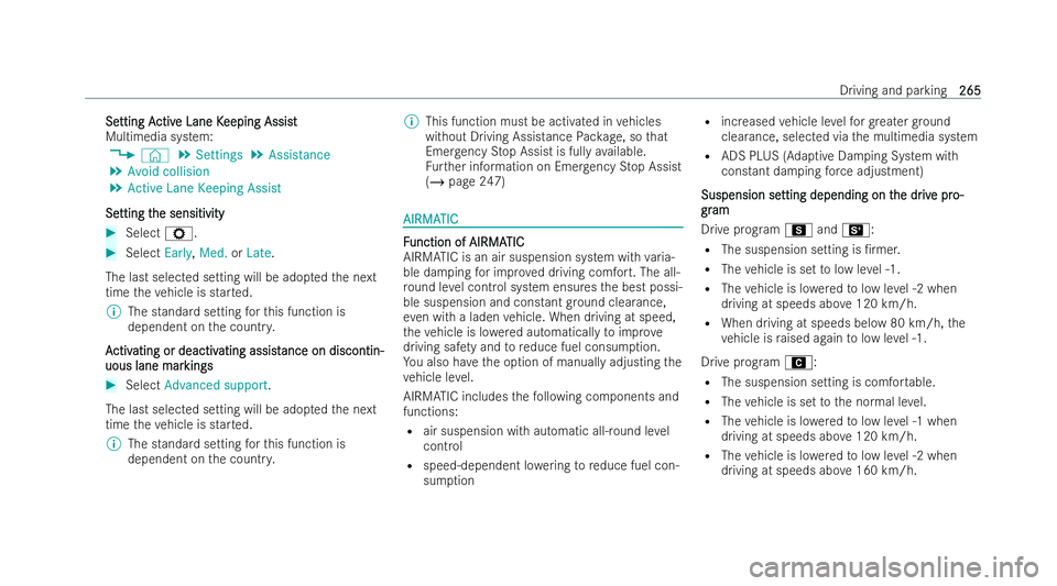 MERCEDES-BENZ S-CLASS SALOON 2022  Owners Manual Se
Se
tting A
tting A ctiv
ctive Lane K
e Lane K eeping Assist
eeping Assist
Multimedia system:
4 © 5
Settings 5
Assistance
5 Avoid collision
5 Active Lane Keeping Assist
Se
Se tting t
tting t he sen