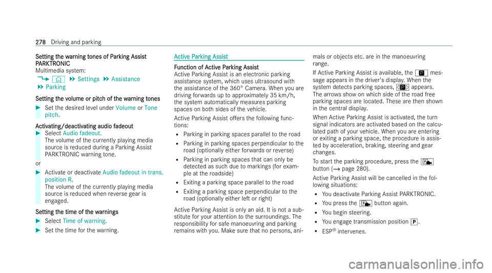 MERCEDES-BENZ S-CLASS SALOON 2022  Owners Manual Se
Se
tting t
tting t he w
he war
arning t
ning t ones of P
ones of P ar
arking Assist
king Assist
P
P ARK
ARK TR
TRONIC
ONIC
Multimedia system:
4 © 5
Settings 5
Assistance
5 Parking
Se
Se tting t
tt