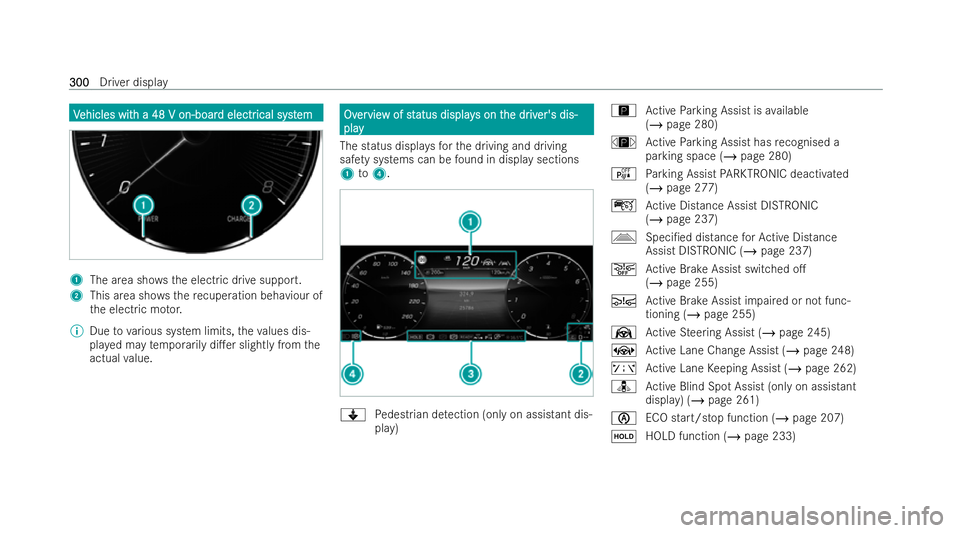 MERCEDES-BENZ S-CLASS SALOON 2022  Owners Manual V
V
ehicles wit
ehicles wit h a 48 V on-boar
h a 48 V on-boar d electr
d electrical syst
ical syst em
em 1
The area sho ws the electric drive support.
2 This area sho ws there cuperation behaviour of
