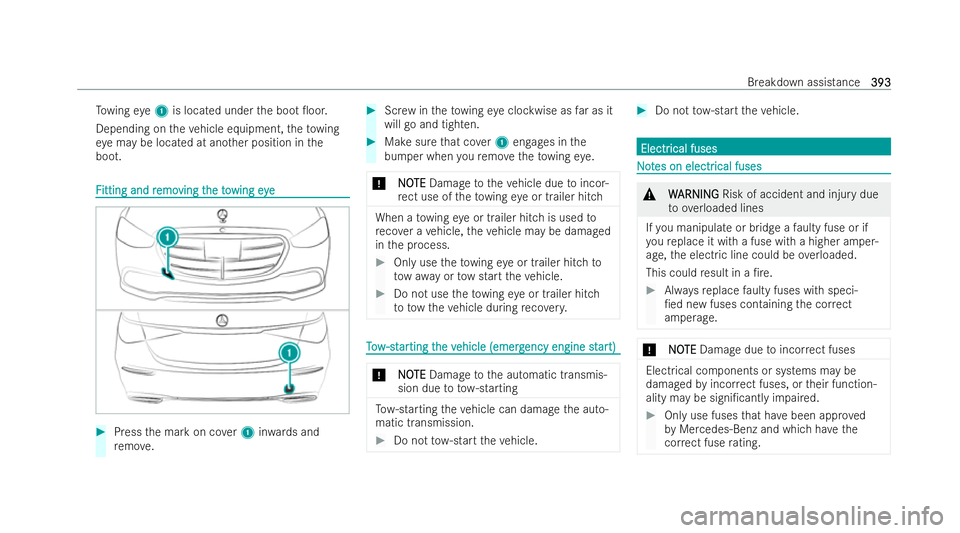 MERCEDES-BENZ S-CLASS SALOON 2022  Owners Manual To
wing eye1 is located under the boot 0oor.
Depending on theve hicle equipment, theto wing
ey e may be located at ano ther position in the
boot. F
F
itting and r
itting and r emo
emoving t
ving t he