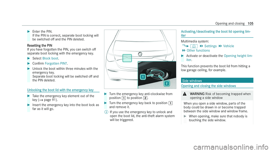 MERCEDES-BENZ S-CLASS SALOON LONG 2022  Owners Manual �
�E�n�t�e�r� �t�h�e� �P�I�N�.
�I�f� �t
�h�e� �P�I�N� �i�s� �c�o�r�r�e�c�t�,� �s�e�p�a�r�a�t�e� �b�o�o�t� �l�o�c�k�i�n�g� �w�i�l�l
�b�e� �s�w�i�t�c�h�e�d�  �oM� �a�n�d� �t�h�e� �P�I�N� �d�e�l�e�t�e�