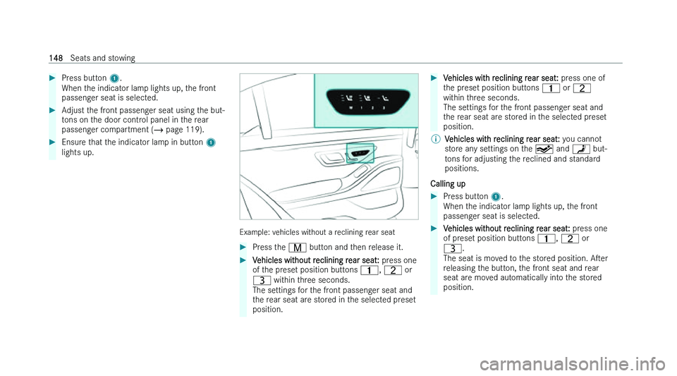 MERCEDES-BENZ S-CLASS SALOON LONG 2022  Owners Manual �
�P�r�e�s�s� �b�u�t�t�o�n� �1�.
�W�h�e�n� �t
�h�e� �i�n�d�i�c�a�t�o�r� �l�a�m�p� �l�i�g�h�t�s� �u�p�,� �t�h�e� �f�r�o�n�t
�p�a�s�s�e�n�g�e�r� �s�e�a�t� �i�s� �s�e�l�e�c�t�e�d�. �
�A�d�j�u�s�t� �t�h