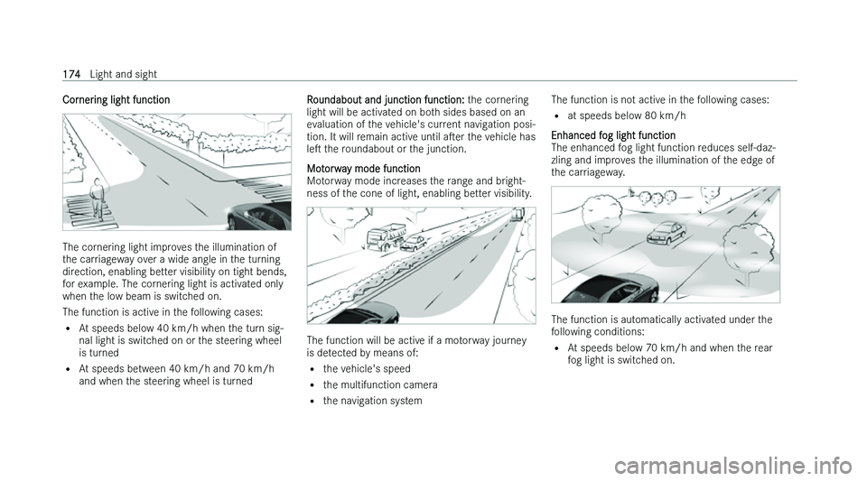 MERCEDES-BENZ S-CLASS SALOON LONG 2022  Owners Manual �C�o�r�n�e�r�i�n�g� �l�i�g�h�t� �f�u�n�c�t�i�o�n
�T�h�e� �c�o�r�n�e�r�i�n�g� �l�i�g�h�t� �i�m�p�r�o�v�e�s� �t�h�e� �i�l�l�u�m�i�n�a�t�i�o�n� �o�f
�t
�h�e� �c�a�r�r�i�a�g�e�w�a�y� �o�v�e�r� �a� �w�i�d�