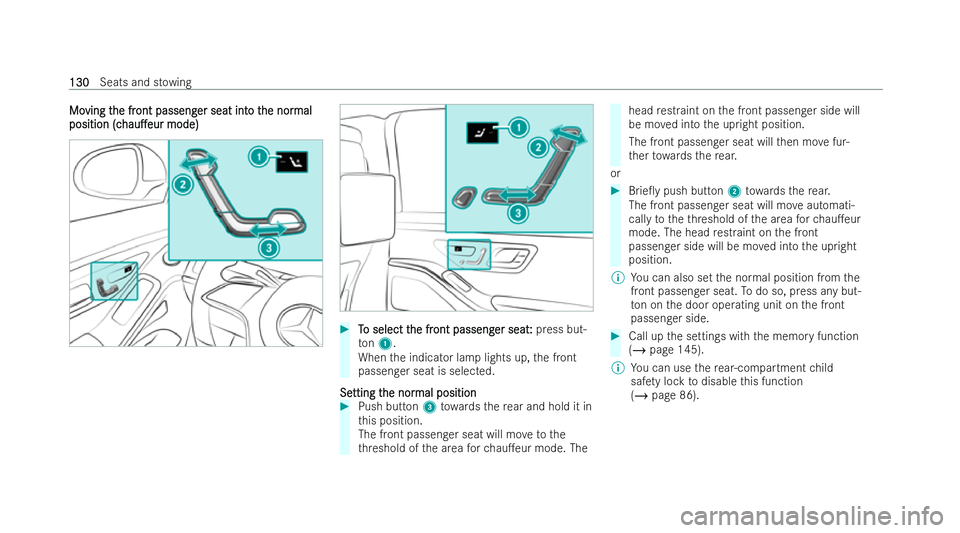MERCEDES-BENZ S-CLASS SALOON LONG 2021  Owners Manual Mo
Mo
ving t
ving t he fr
he front passeng
ont passeng er seat int
er seat into t
o the nor
he nor mal
mal
position
position (c
(chau.eur
hau.eur mode)
mode) #
T
To select t
o select t he fr
he fron