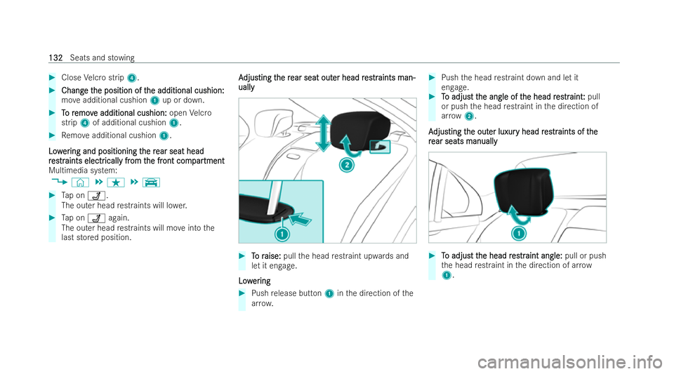 MERCEDES-BENZ S-CLASS SALOON LONG 2021  Owners Manual #
Close Velcro strip 4. #
Chang
Chang e t
e the position of t
he position of t he additional cushion:
he additional cushion:
mo veadditional cushion 1up or down. #
T
To r
o r emov
emov e additional cu