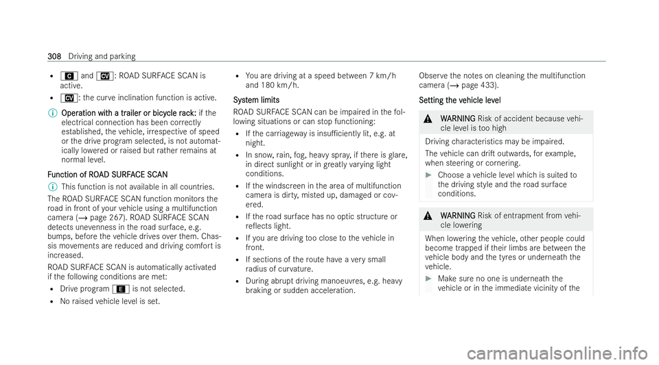MERCEDES-BENZ S-CLASS SALOON LONG 2021  Owners Manual R
A andN: ROAD SURF ACE SCAN is
active.
R N: the cur veinclination function is active.
% Oper
Oper ation wit
ation wit h a tr
h a trailer or bicy
ailer or bicy cle r
cle rac
ack:
k: ifthe
electrical c