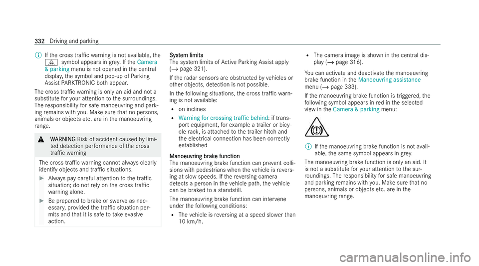 MERCEDES-BENZ S-CLASS SALOON LONG 2021  Owners Manual %
Ifth e cross tra1c warning is not available, the
L symbol appears in grey . If theCamera
& parking menu is not opened in the central
displa y,the symbol and pop-up of Parking
Assist PARKTRONIC bo t