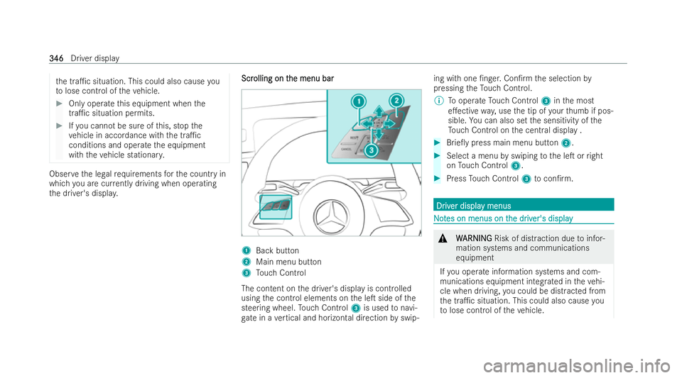 MERCEDES-BENZ S-CLASS SALOON LONG 2021  Owners Manual th
e tra1c situation. This could also cause you
to lose control of theve hicle. #
Only operate this equipment when the
tra1c situation pe rmits. #
Ifyo u cannot be sure of this, stop the
ve hicle in